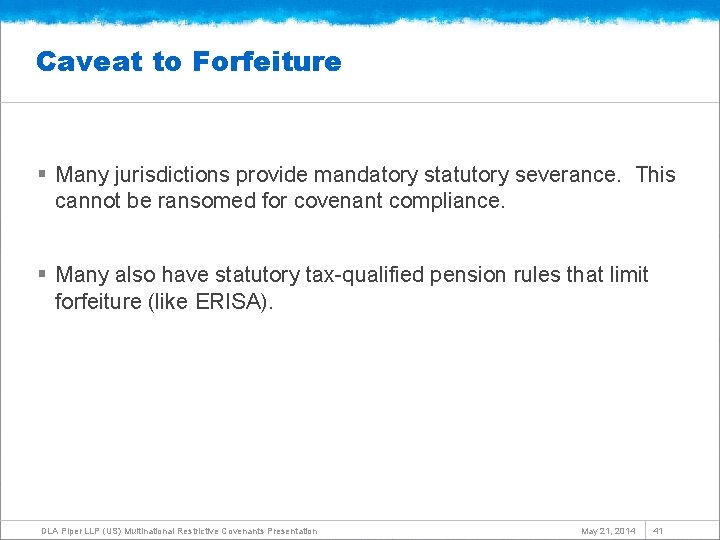 Caveat to Forfeiture § Many jurisdictions provide mandatory statutory severance. This cannot be ransomed