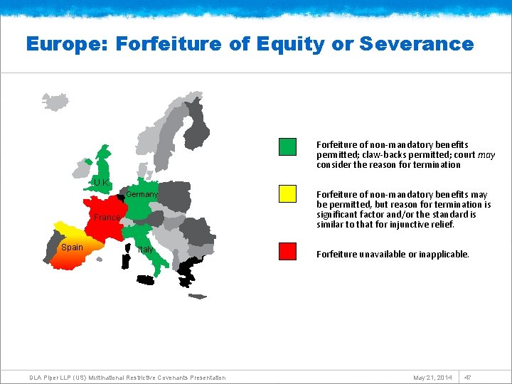 Europe: Forfeiture of Equity or Severance Forfeiture of non-mandatory benefits permitted; claw-backs permitted; court