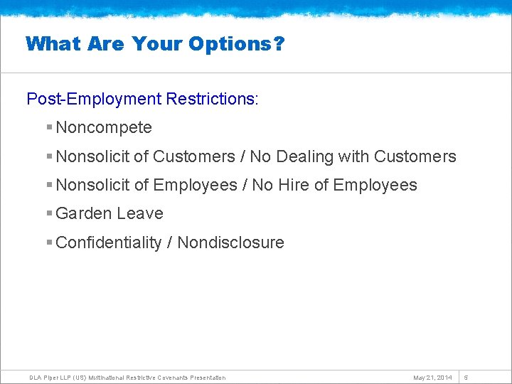 What Are Your Options? Post-Employment Restrictions: § Noncompete § Nonsolicit of Customers / No