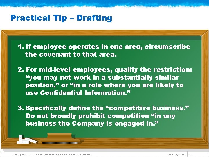 Practical Tip – Drafting 1. If employee operates in one area, circumscribe the covenant