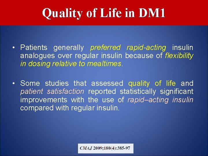 Quality of Life in DM 1 • Patients generally preferred rapid-acting insulin analogues over