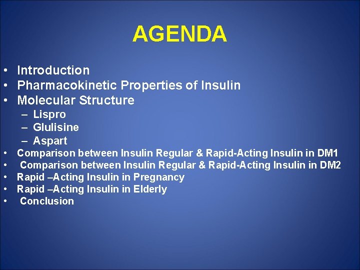 AGENDA • Introduction • Pharmacokinetic Properties of Insulin • Molecular Structure – Lispro –