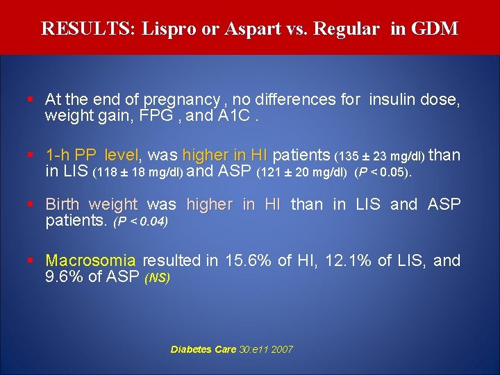 RESULTS: Lispro or Aspart vs. Regular in GDM § At the end of pregnancy