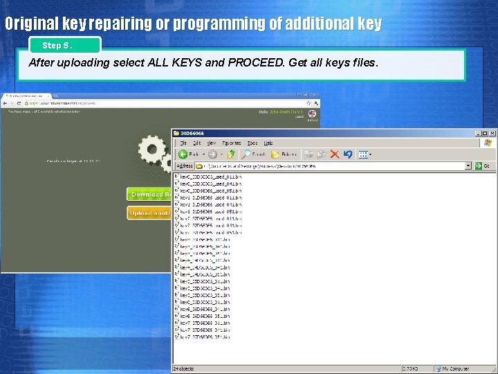 Original key repairing or programming of additional key Step 5. After uploading select ALL