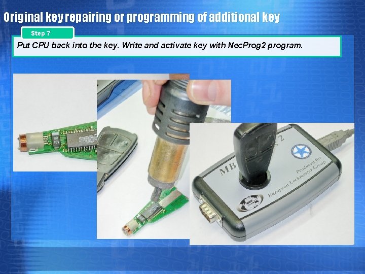 Original key repairing or programming of additional key Step 7 Put CPU back into Original key repairing or programming of additional key Step 7 Put CPU back into