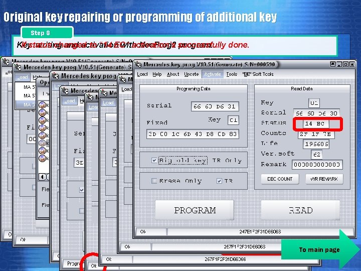 Original key repairing or programming of additional key Step 8 If status changed to