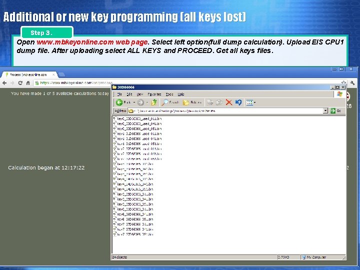 Additional or new key programming (all keys lost) Step 3. Open www. mbkeyonline. com