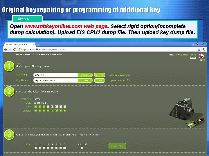 Original key repairing or programming of additional key Step 4. Open www. mbkeyonline. com Original key repairing or programming of additional key Step 4. Open www. mbkeyonline. com
