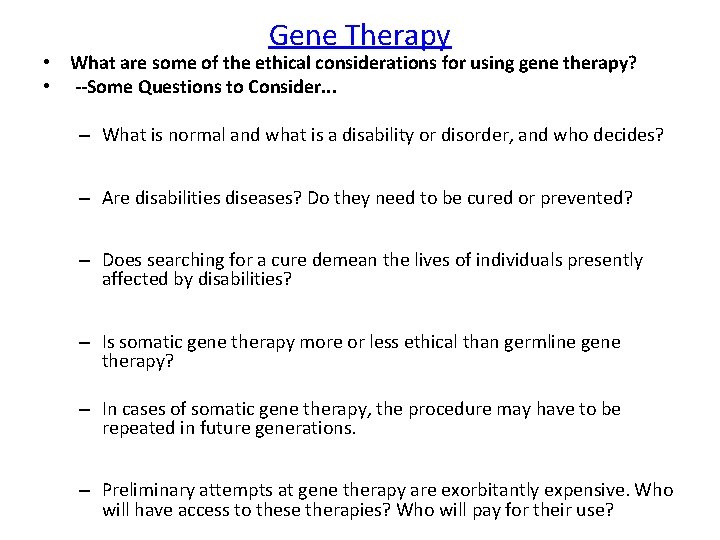 Gene Therapy • What are some of the ethical considerations for using gene therapy?