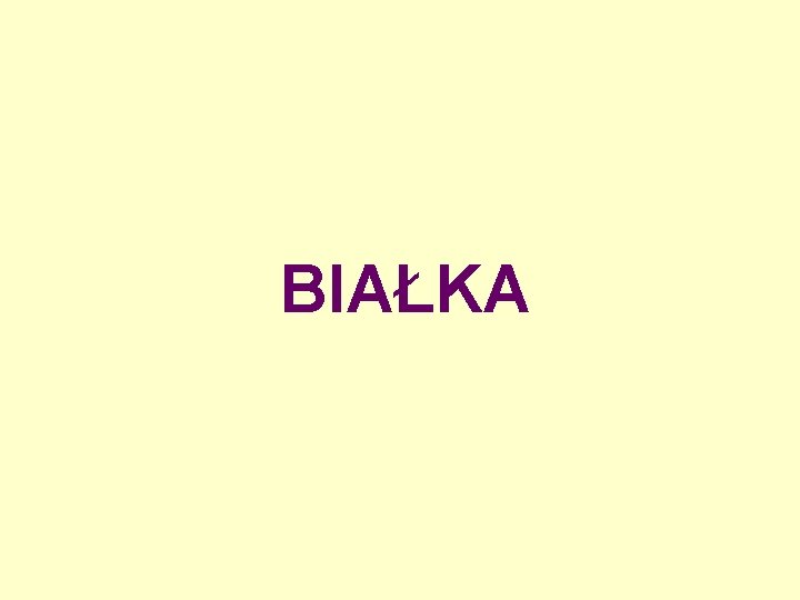 BIAŁKA 