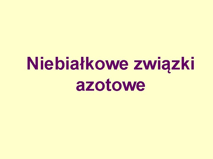 Niebiałkowe związki azotowe 