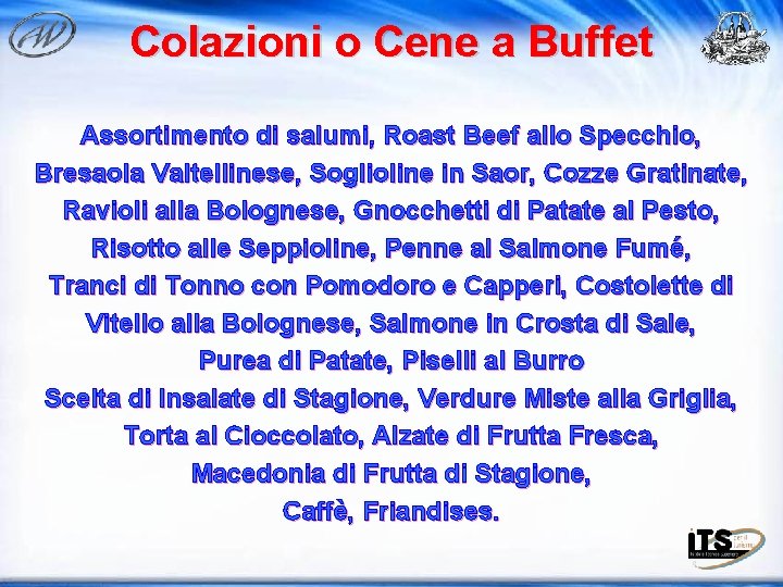 Colazioni o Cene a Buffet Assortimento di salumi, Roast Beef allo Specchio, Bresaola Valtellinese,