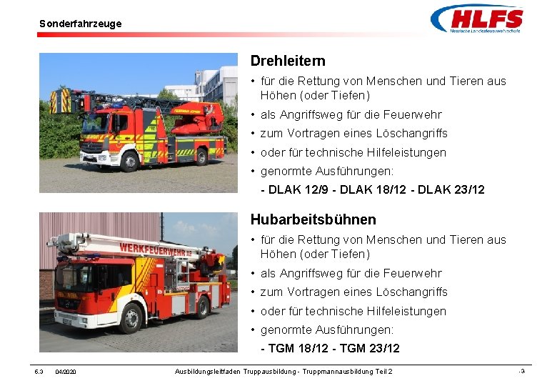 Sonderfahrzeuge Drehleitern • für die Rettung von Menschen und Tieren aus Höhen (oder Tiefen)