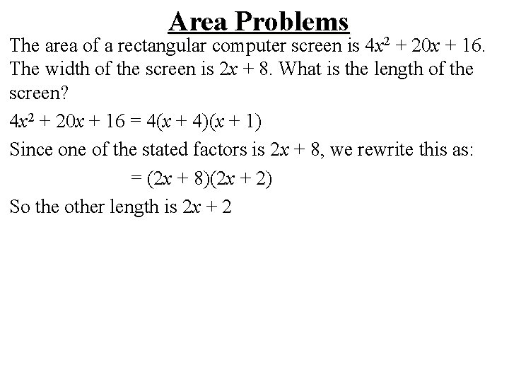 Area Problems The area of a rectangular computer screen is 4 x 2 +