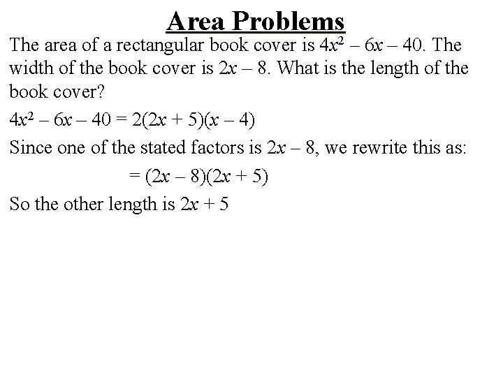 Area Problems The area of a rectangular book cover is 4 x 2 –