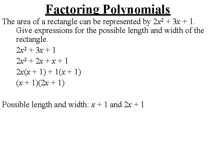 Factoring Polynomials The area of a rectangle can be represented by 2 x 2