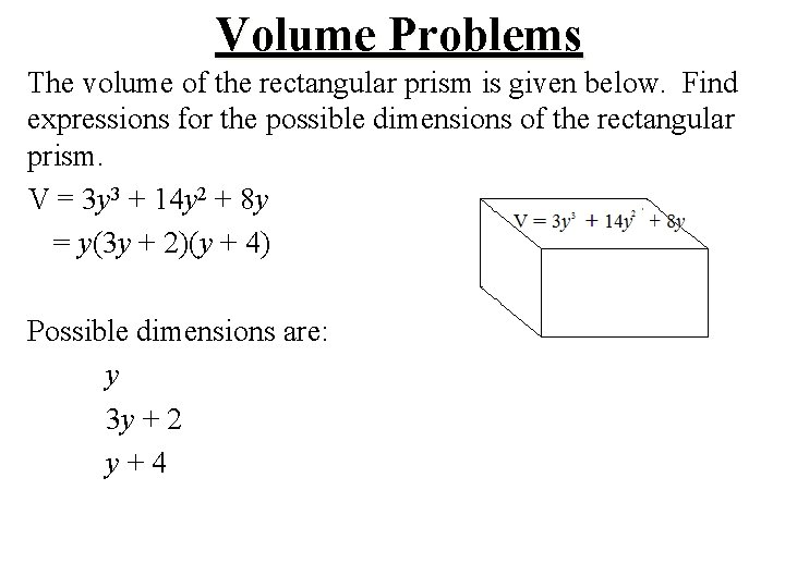 Volume Problems The volume of the rectangular prism is given below. Find expressions for