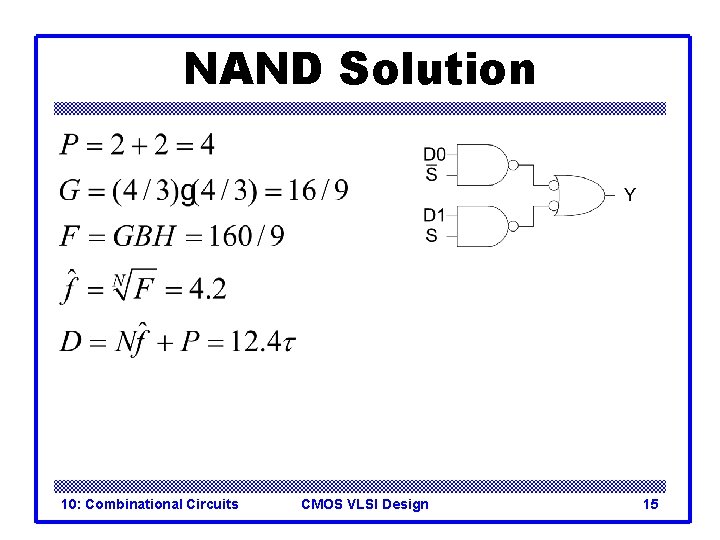 NAND Solution 10: Combinational Circuits CMOS VLSI Design 15 