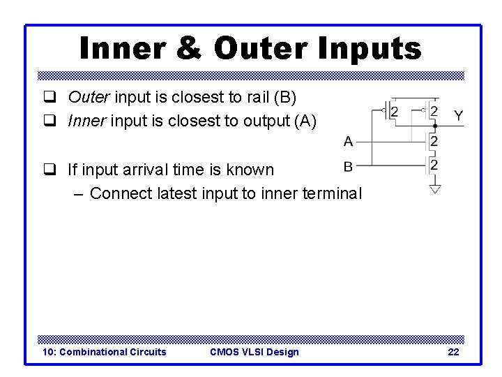 Inner & Outer Inputs q Outer input is closest to rail (B) q Inner