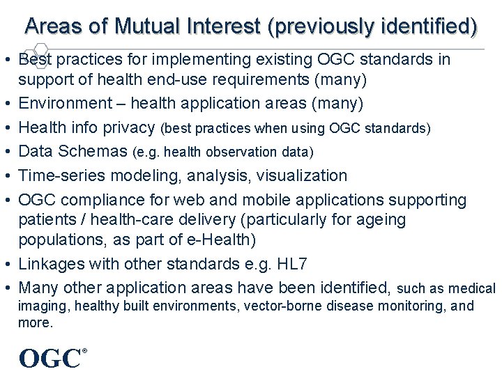 Areas of Mutual Interest (previously identified) • Best practices for implementing existing OGC standards