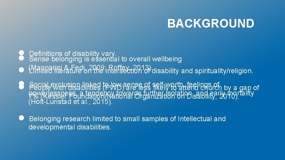 BACKGROUND ● Definitions of disability vary. ● Sense belonging is essential to overall wellbeing