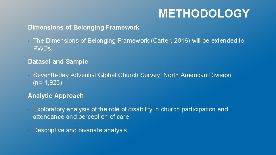 METHODOLOGY Dimensions of Belonging Framework • The Dimensions of Belonging Framework (Carter, 2016) will