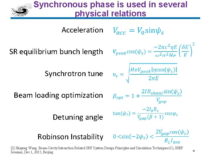 Synchronous phase is used in several physical relations Acceleration SR equilibrium bunch length Synchrotron