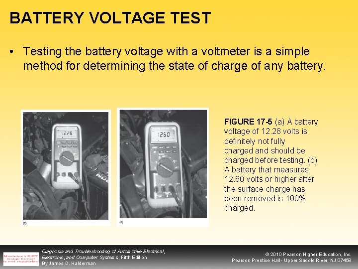 BATTERY VOLTAGE TEST • Testing the battery voltage with a voltmeter is a simple