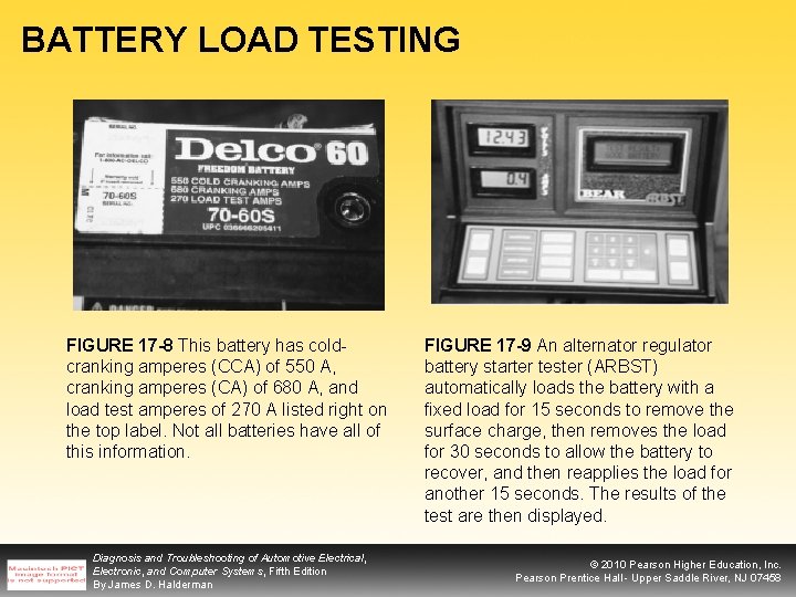 BATTERY LOAD TESTING FIGURE 17 -8 This battery has coldcranking amperes (CCA) of 550