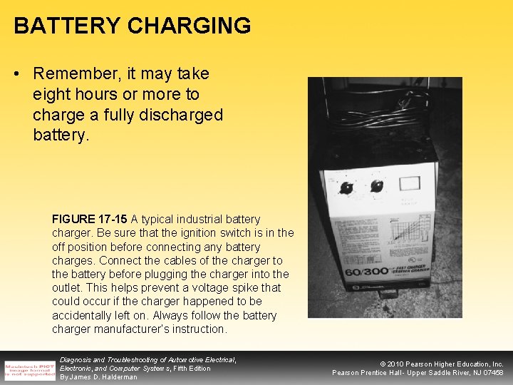 BATTERY CHARGING • Remember, it may take eight hours or more to charge a