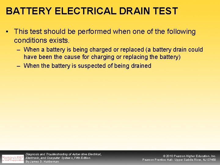 BATTERY ELECTRICAL DRAIN TEST • This test should be performed when one of the