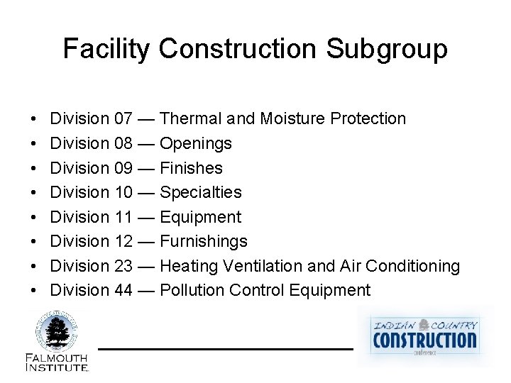 Facility Construction Subgroup • • Division 07 — Thermal and Moisture Protection Division 08