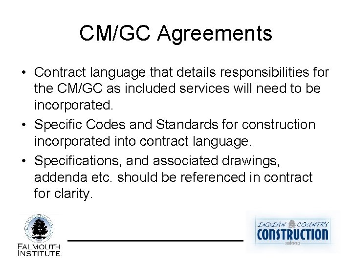 CM/GC Agreements • Contract language that details responsibilities for the CM/GC as included services