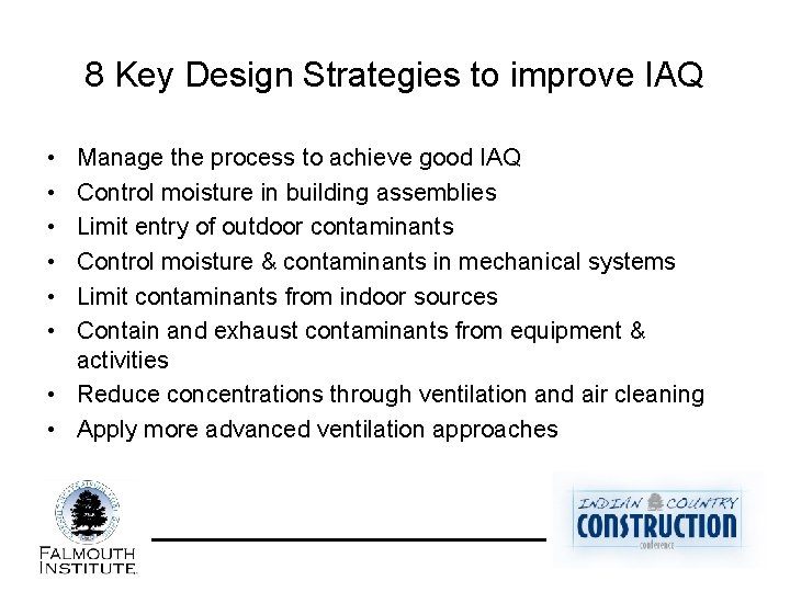 8 Key Design Strategies to improve IAQ • • • Manage the process to