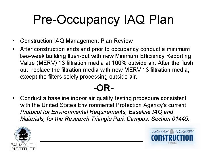 Pre-Occupancy IAQ Plan • Construction IAQ Management Plan Review • After construction ends and