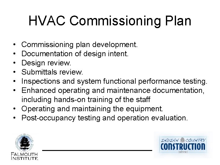 HVAC Commissioning Plan • • • Commissioning plan development. Documentation of design intent. Design