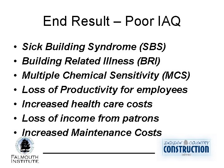 End Result – Poor IAQ • • Sick Building Syndrome (SBS) Building Related Illness
