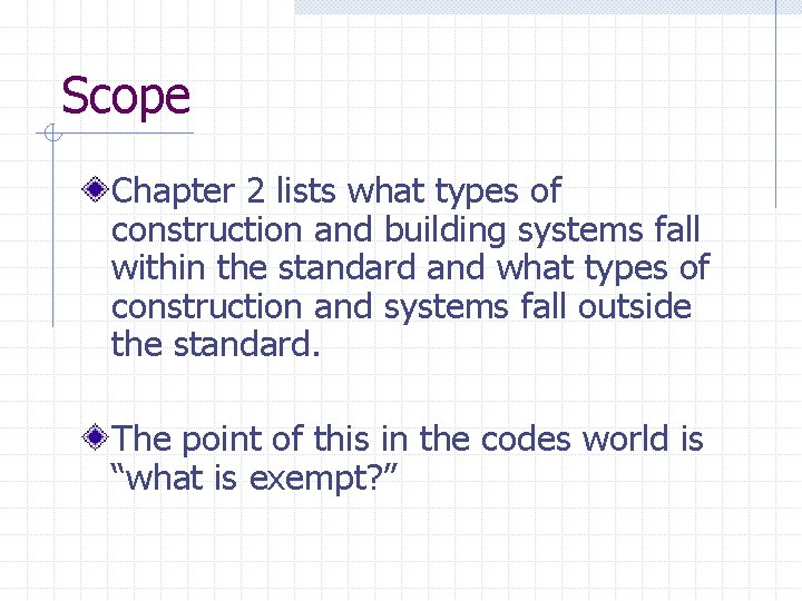 Scope Chapter 2 lists what types of construction and building systems fall within the