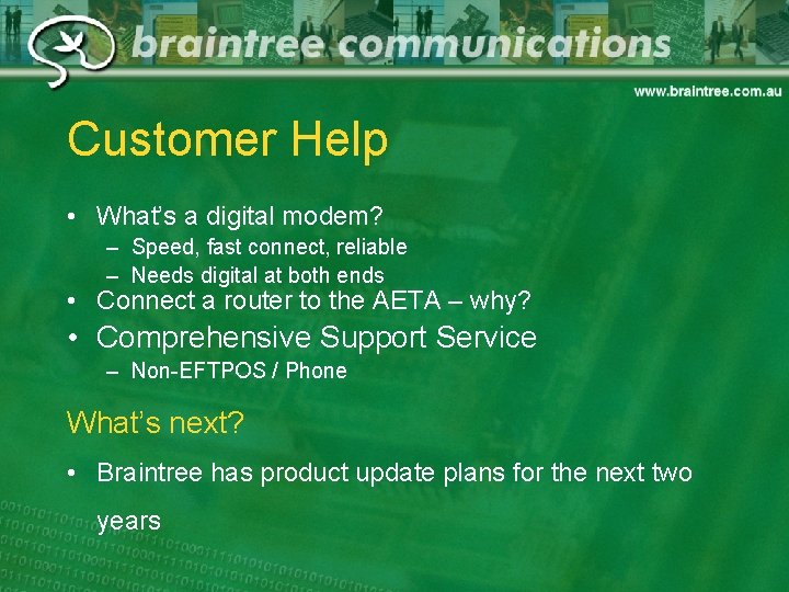 Customer Help • What’s a digital modem? – Speed, fast connect, reliable – Needs