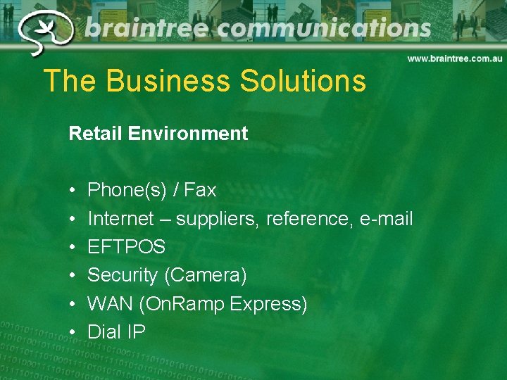 The Business Solutions Retail Environment • • • Phone(s) / Fax Internet – suppliers,