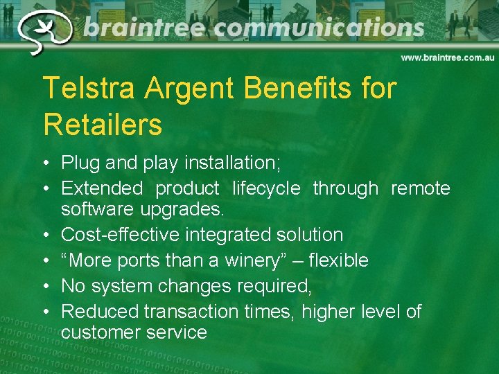 Telstra Argent Benefits for Retailers • Plug and play installation; • Extended product lifecycle
