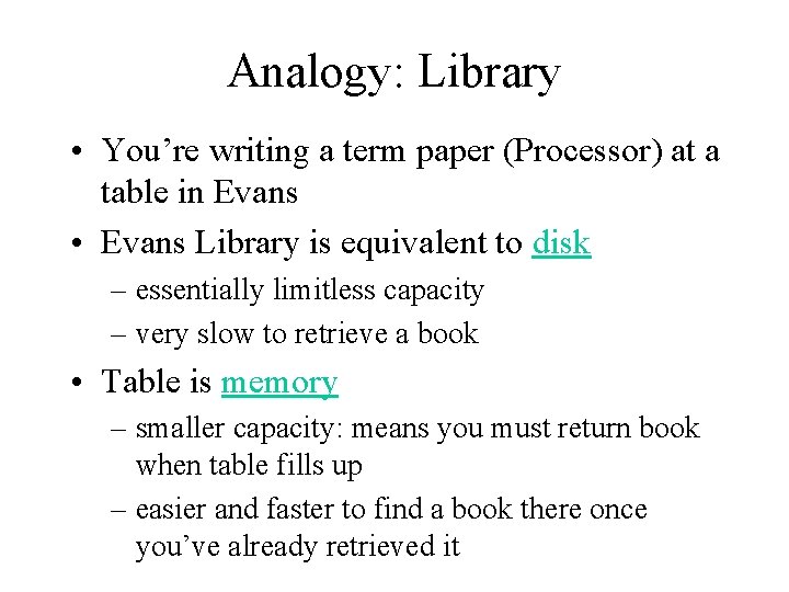 Analogy: Library • You’re writing a term paper (Processor) at a table in Evans