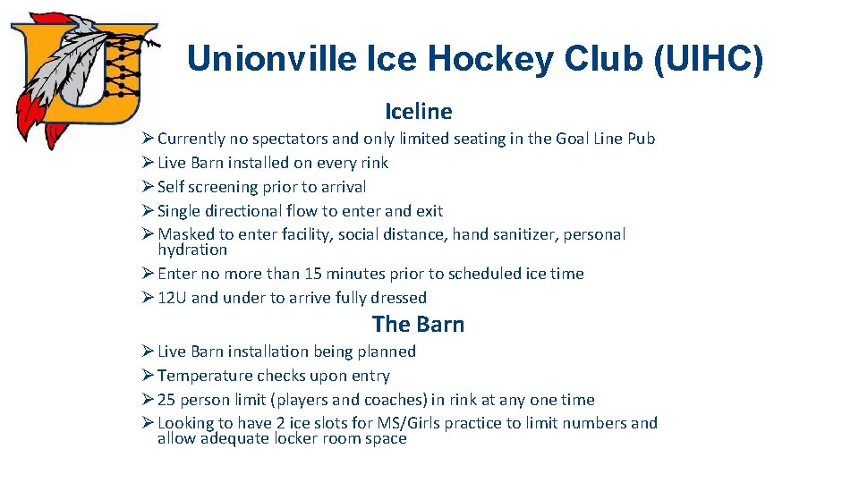 Unionville Ice Hockey Club (UIHC) Iceline Ø Currently no spectators and only limited seating