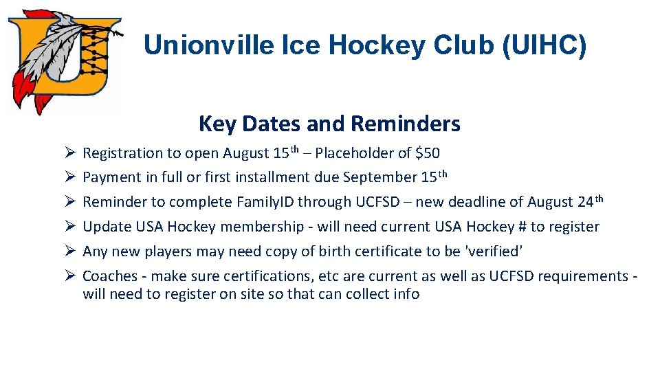 Unionville Ice Hockey Club (UIHC) Key Dates and Reminders Ø Ø Ø Registration to