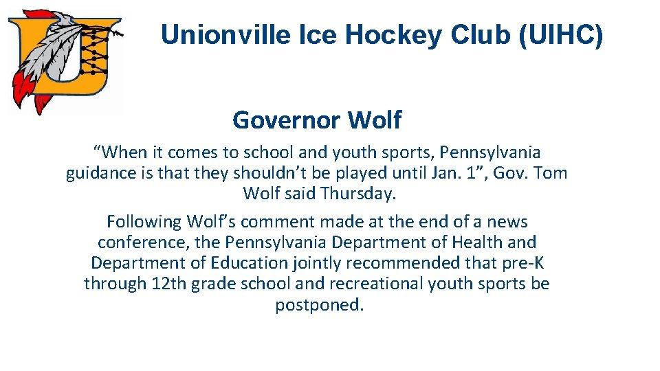 Unionville Ice Hockey Club (UIHC) Governor Wolf “When it comes to school and youth