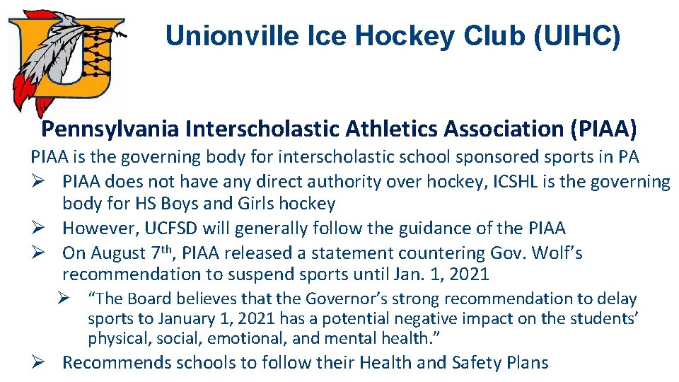 Unionville Ice Hockey Club (UIHC) Pennsylvania Interscholastic Athletics Association (PIAA) PIAA is the governing