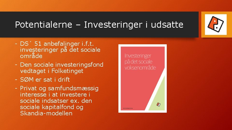 Potentialerne – Investeringer i udsatte - DS´ 51 anbefalinger i. f. t. investeringer på