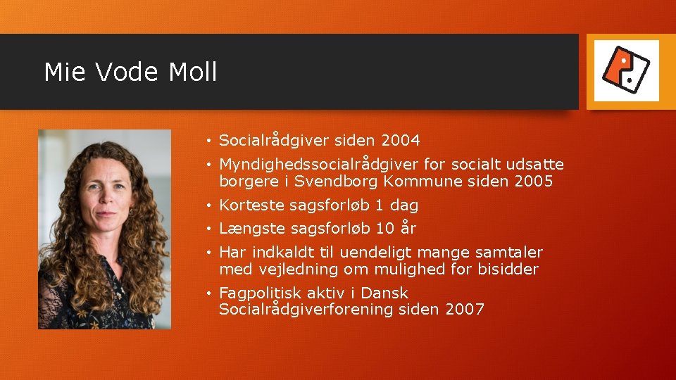 Mie Vode Moll • Socialrådgiver siden 2004 • Myndighedssocialrådgiver for socialt udsatte borgere i