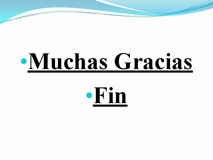 • Muchas Gracias • Fin 