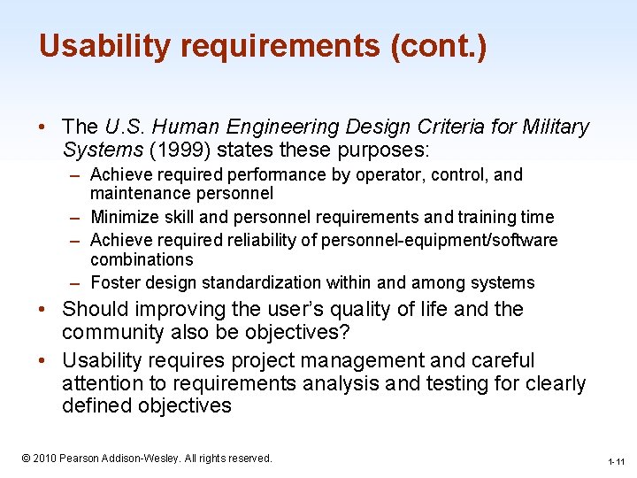 Usability requirements (cont. ) • The U. S. Human Engineering Design Criteria for Military